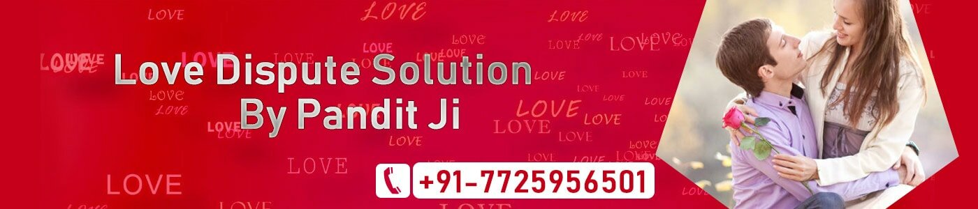 Love dispute solution by pandit ji